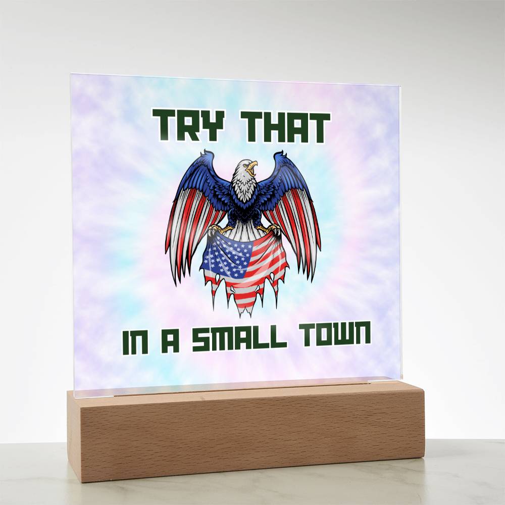 Try That In A Small Town - Tie Dye Night light, Country Music acrylic plaque, Small Town, Country Girl, Jason Aldean