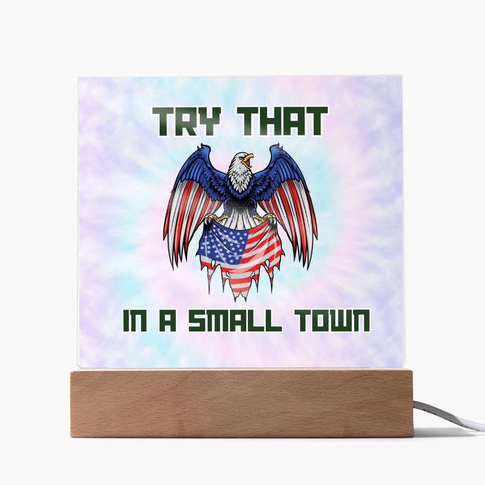 Try That In A Small Town - Tie Dye Night light, Country Music acrylic plaque, Small Town, Country Girl, Jason Aldean