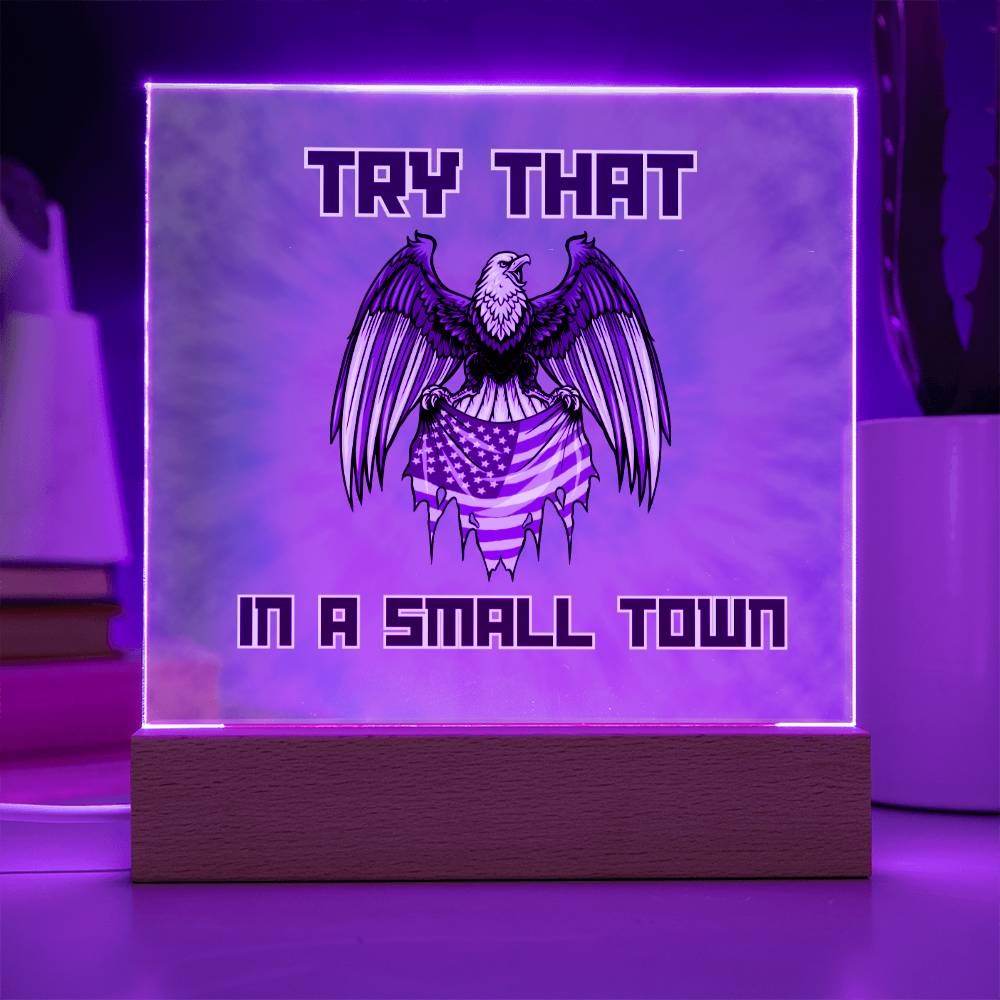 Try That In A Small Town - Tie Dye Night light, Country Music acrylic plaque, Small Town, Country Girl, Jason Aldean