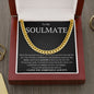 To My Soulmate Since the moment we met, I knew that you were the one for me Cuban Link Chain