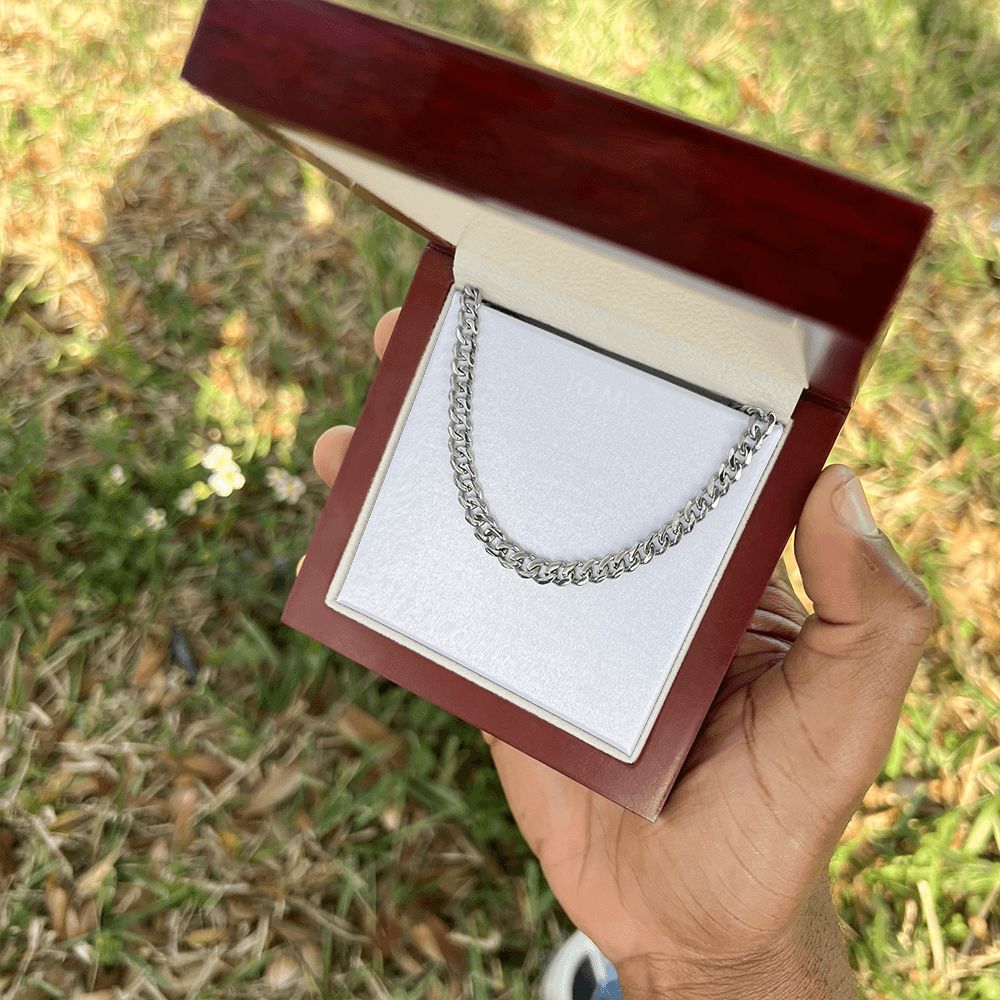 To My Son From Dad- "I love you for all that you are, all that you have been and all you're yet to be" Cuban link chain