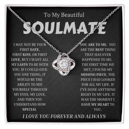 To My Beautiful SOULMATE  "I WANT ALL MY LASTS TO BE WITH YOU" Necklace