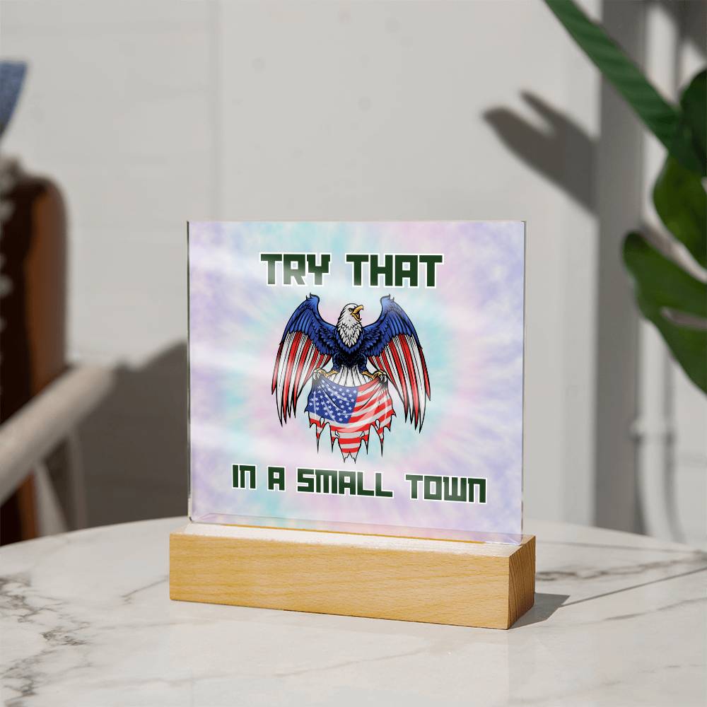 Try That In A Small Town - Tie Dye Night light, Country Music acrylic plaque, Small Town, Country Girl, Jason Aldean