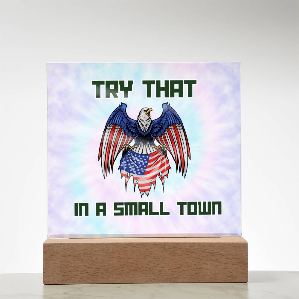 Try That In A Small Town - Tie Dye Night light, Country Music acrylic plaque, Small Town, Country Girl, Jason Aldean