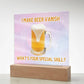 "I make beer vanish, what is your special skill? " Acrylic plaque with Night light add on, Unforgettable Gift for Brew Enthusiasts