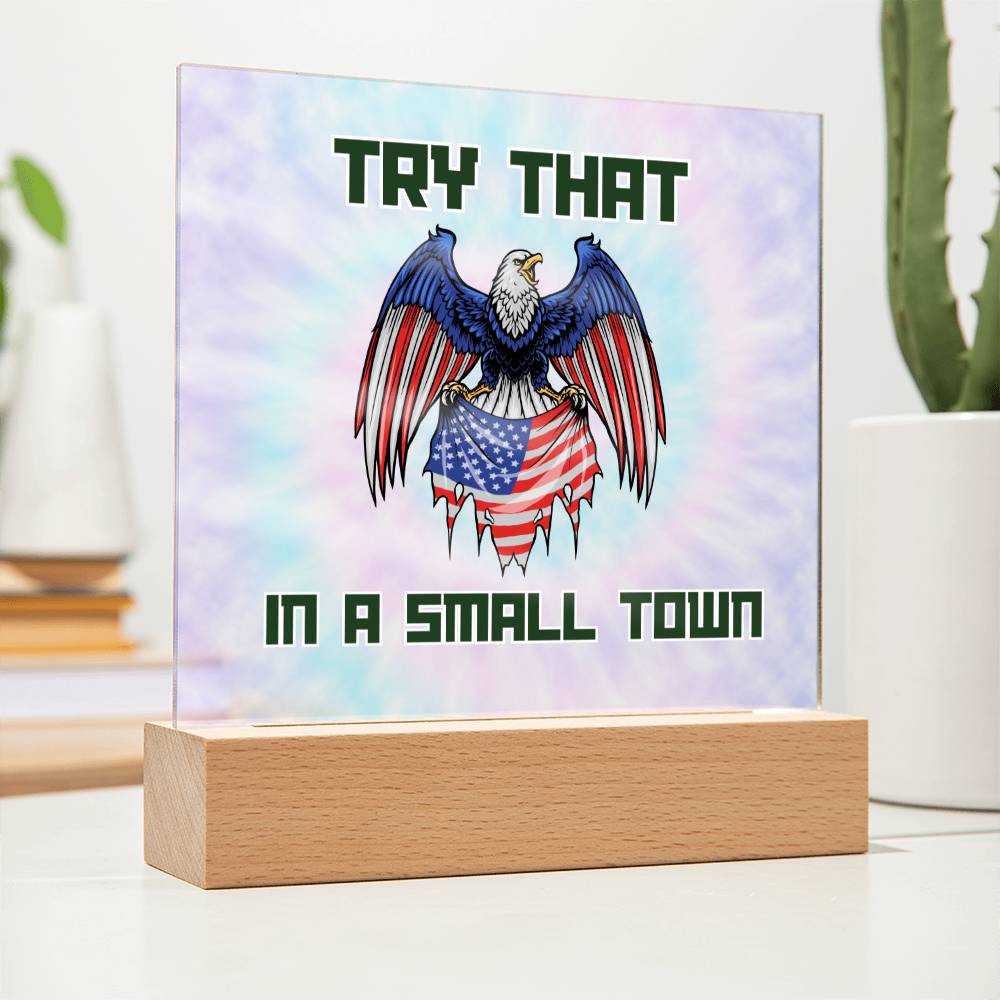 Try That In A Small Town - Tie Dye Night light, Country Music acrylic plaque, Small Town, Country Girl, Jason Aldean