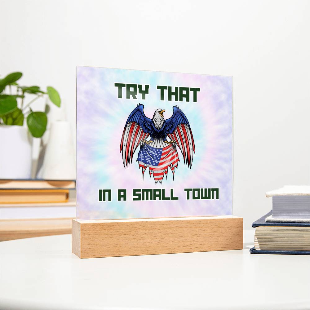 Try That In A Small Town - Tie Dye Night light, Country Music acrylic plaque, Small Town, Country Girl, Jason Aldean