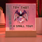 Try That In A Small Town - Tie Dye Night light, Country Music acrylic plaque, Small Town, Country Girl, Jason Aldean