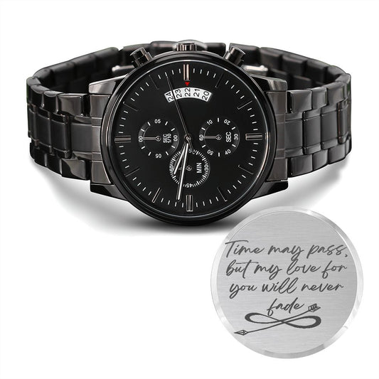 "Time may pass, but my love for you will never fade"  Chronograph Watch, ,Groomsmen Watch,Mens Watch,Boyfriend Gift for Men,Wedding Anniversary Gift for Him