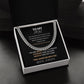 To My Son From Mom - "i love you for all that you are, all that you have been and all you're yet to be" Cuban link chain