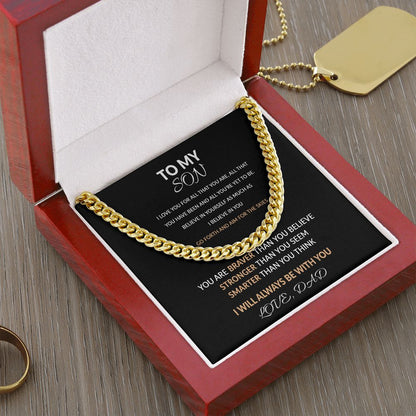 To My Son From Dad- "I love you for all that you are, all that you have been and all you're yet to be" Cuban link chain