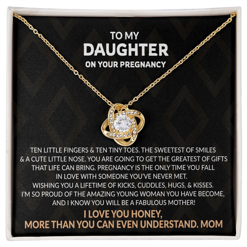 To My Daughter On Your Pregnancy from mom Wishing you a lifetime of kicks, cuddles, hugs, & kisses. Love Knot Necklace