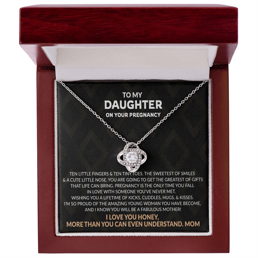 To My Daughter On Your Pregnancy from mom Wishing you a lifetime of kicks, cuddles, hugs, & kisses. Love Knot Necklace